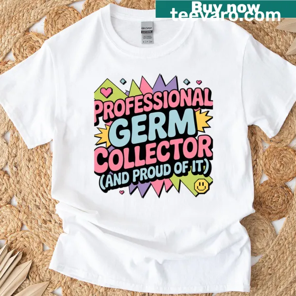 Humorous graphic for germ collector on a casual T-shirt