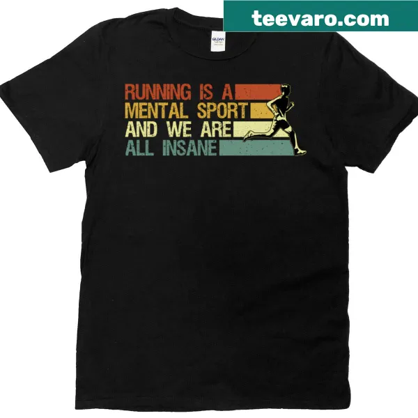 Funny typography t-shirt about running being a sport for the insane