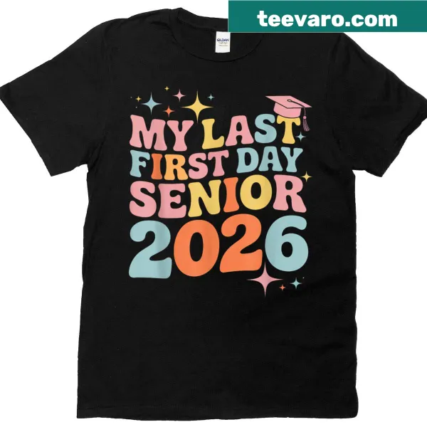 Class of 2026 Last First Day Graduation t-shirt with bold typography