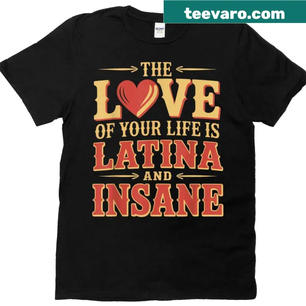 Humorous statement T-shirt about loving a Latina person