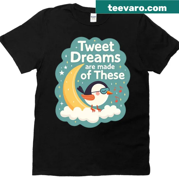 Oversized t-shirt with the phrase 'Tweet Dreams Are Made Of These'