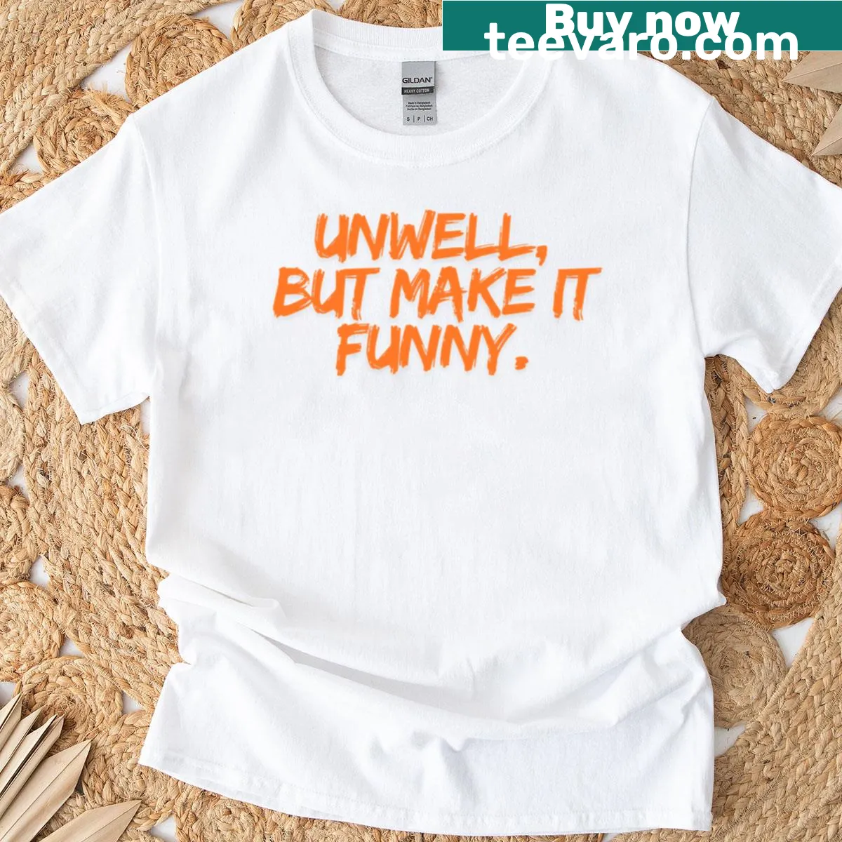 Humorous t-shirt with 'Unwell But Make It Funny' text — on a men's t-shirt