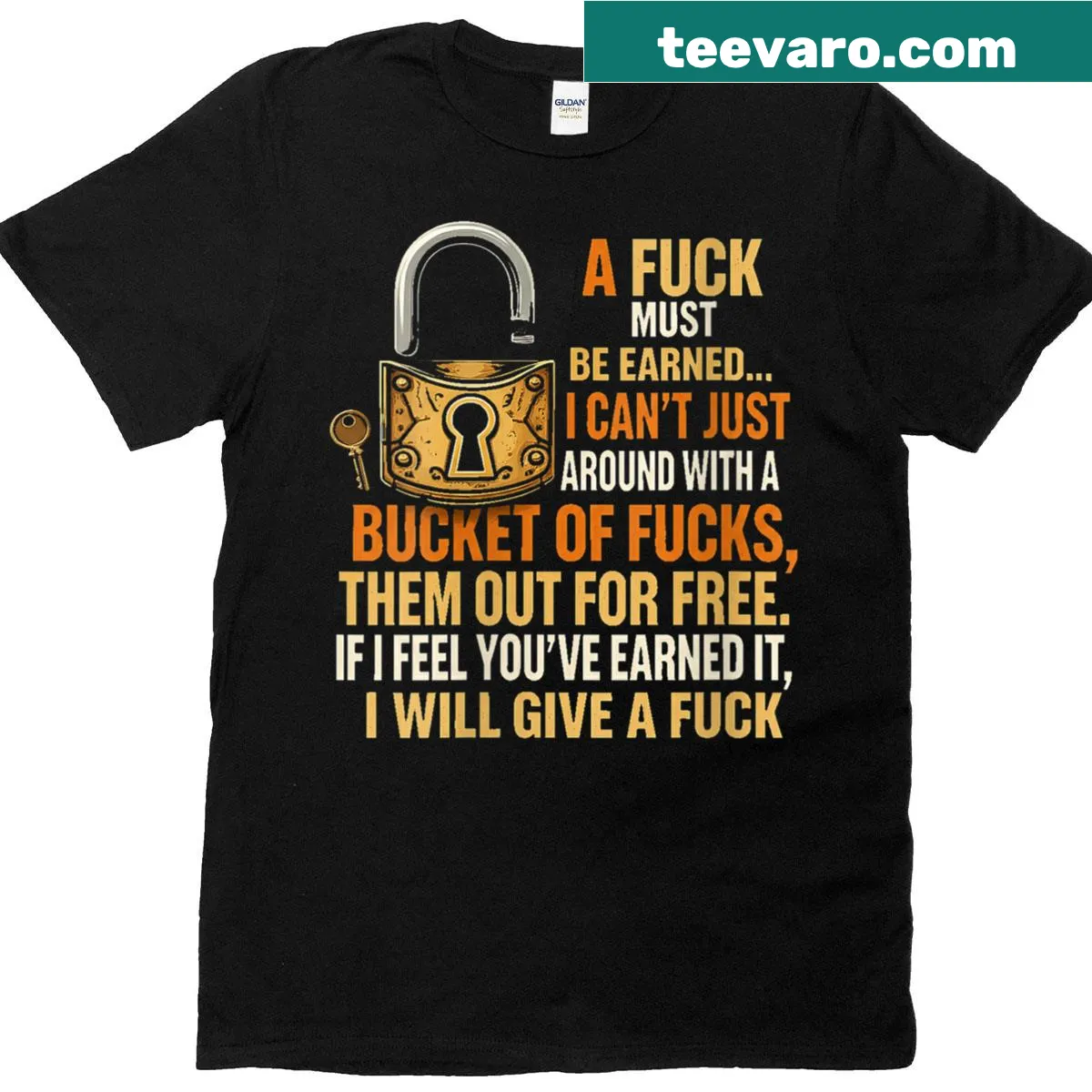 Bold text on a shirt stating 'A Fuck Must Be Earned' — on a men's t-shirt