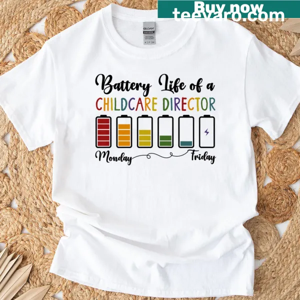Childcare director themed t-shirt with battery life design