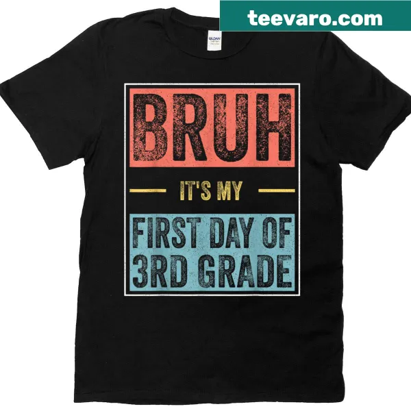 Funny t-shirt for boys featuring 'Bruh Its My First Day Of 3rd Grade' text