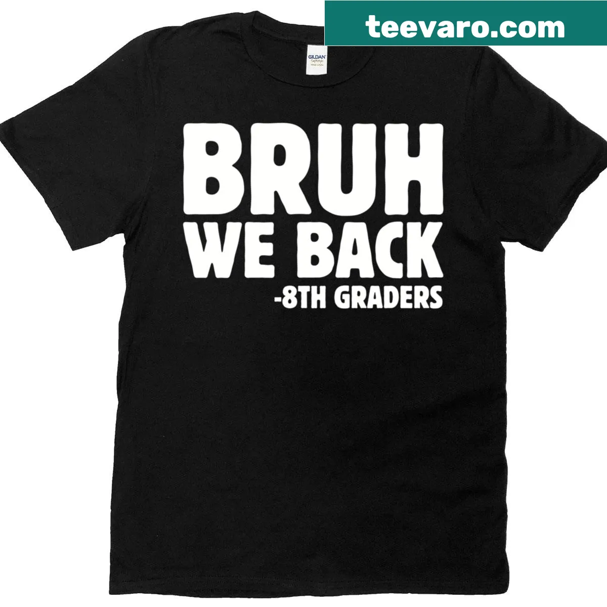 Fun shirt saying 'Bruh We Back' for eighth graders — on a men's t-shirt