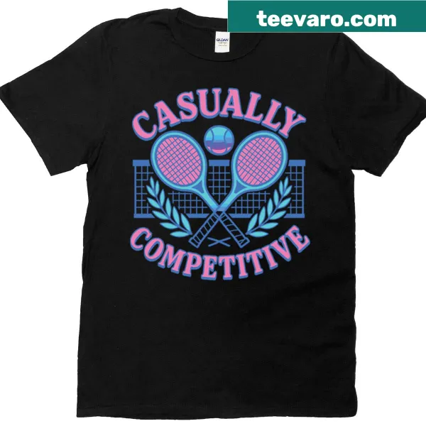 Inspirational typography t-shirt combining chill and competitive tennis vibes