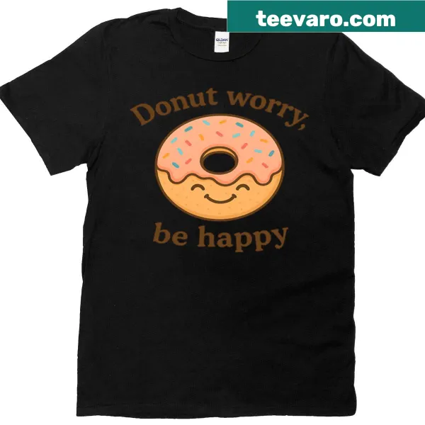 Funny T-shirt featuring the phrase 'Donut Worry' with a donut graphic