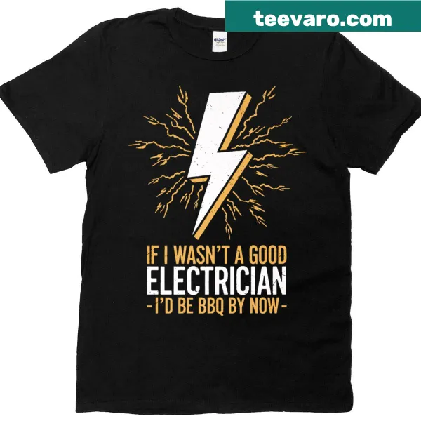 Humorous T-shirt for electricians with bold text