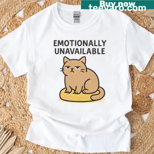 Grumpy cat cartoon with text 'Emotionally Unavailable' on T-shirt.