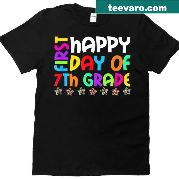 Happy First Day Of 7th Grade T-shirt for teachers with cheerful typography