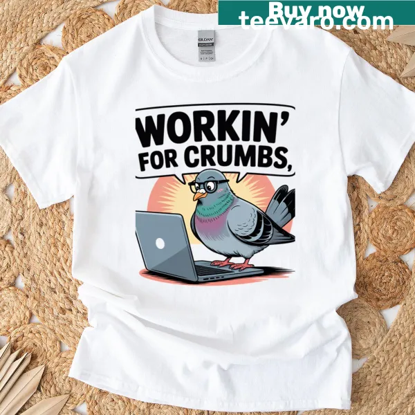 Funny pigeon cartoon with 'Workin For Crumbs' text