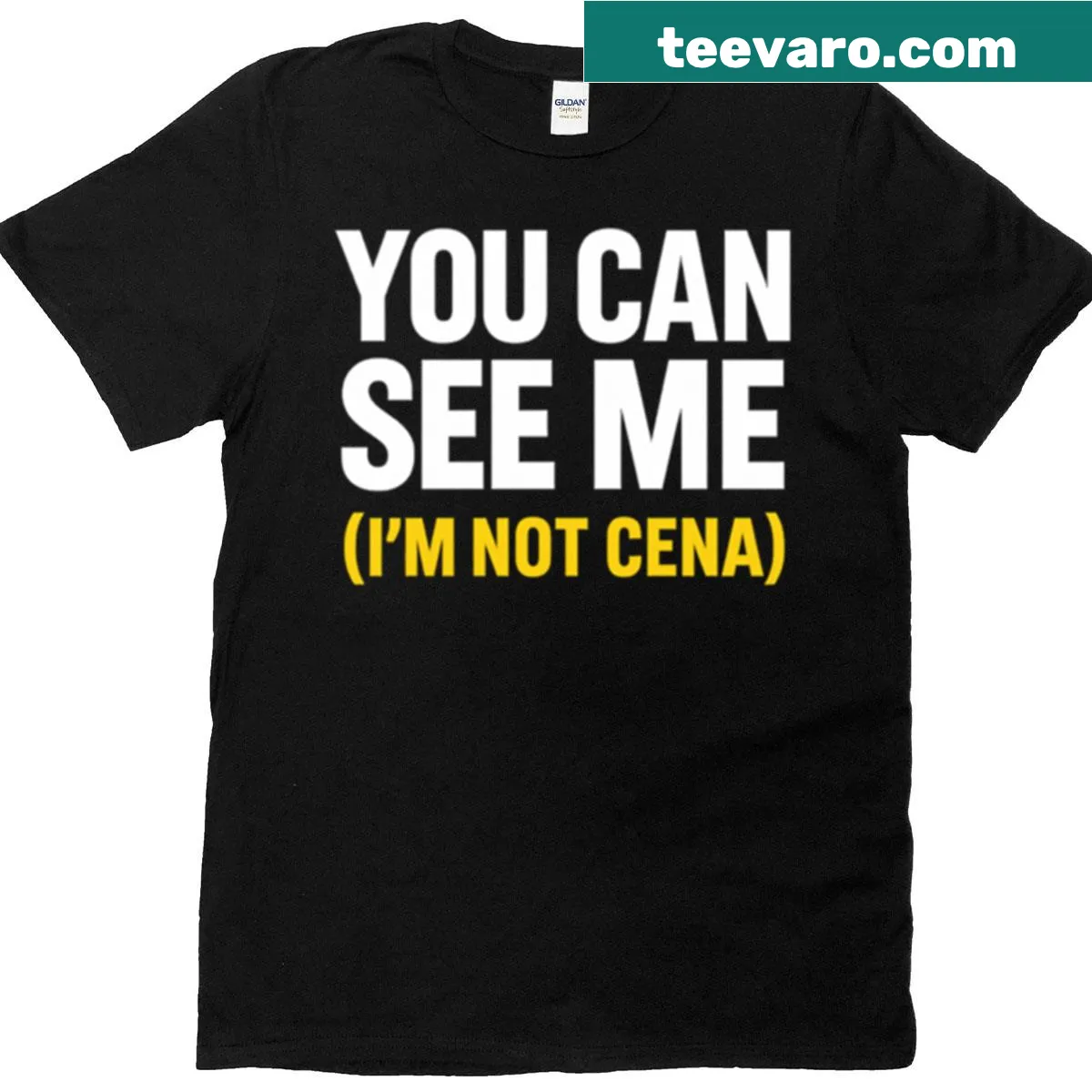 Typography shirt reading 'You Can See Me, I'm Not Cena' — on a men's t-shirt