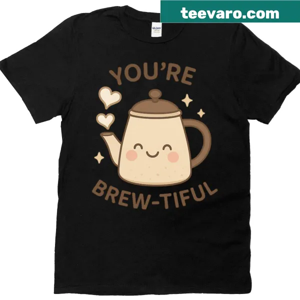 Kawaii tea kettle with pun 'Youre Brew-tiful' on T-shirt