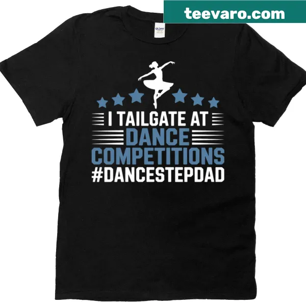 Funny Stepdad T-shirt with dance-themed humorous sayings