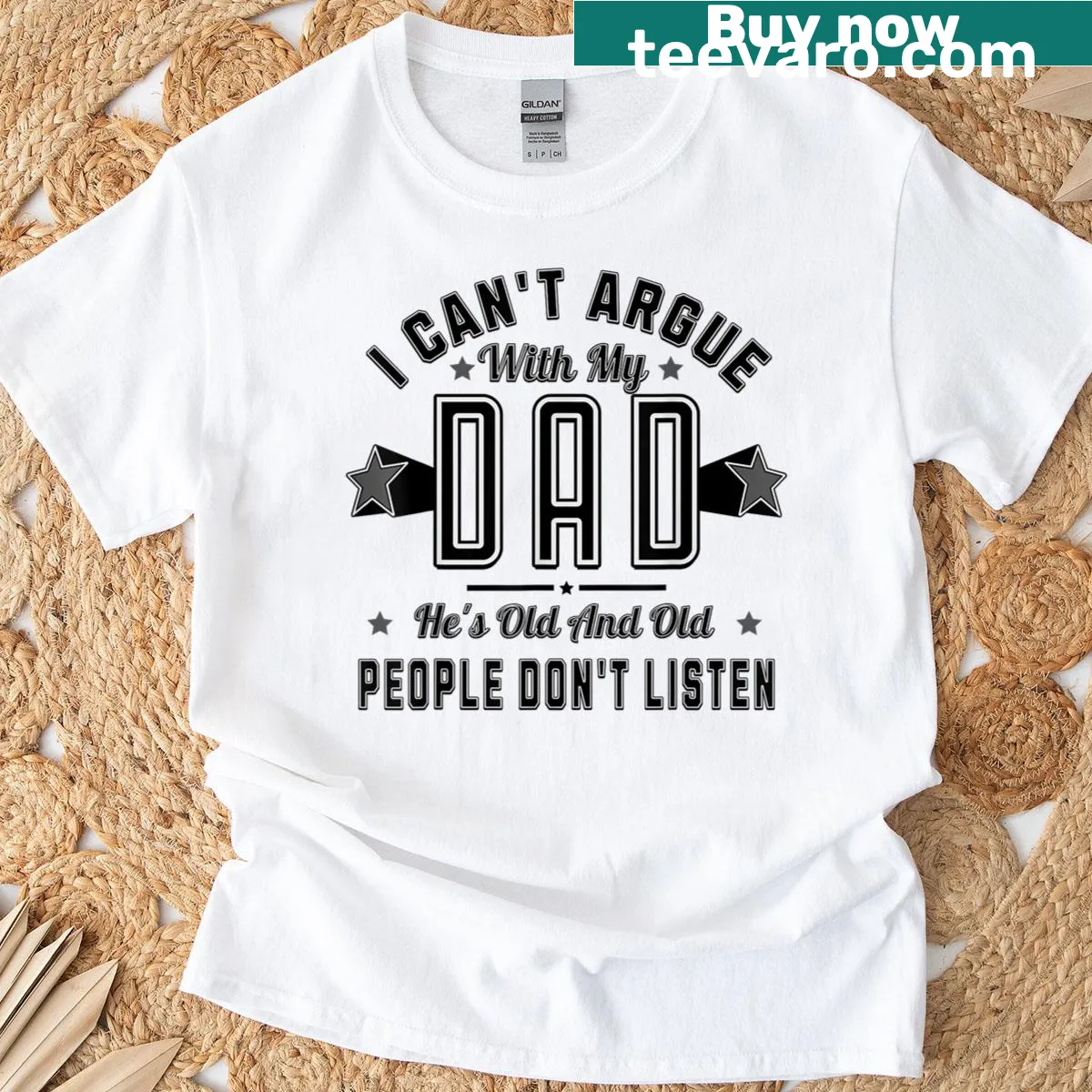 Text graphic stating 'I Can't Argue With My Dad' on t-shirt — on a men's t-shirt