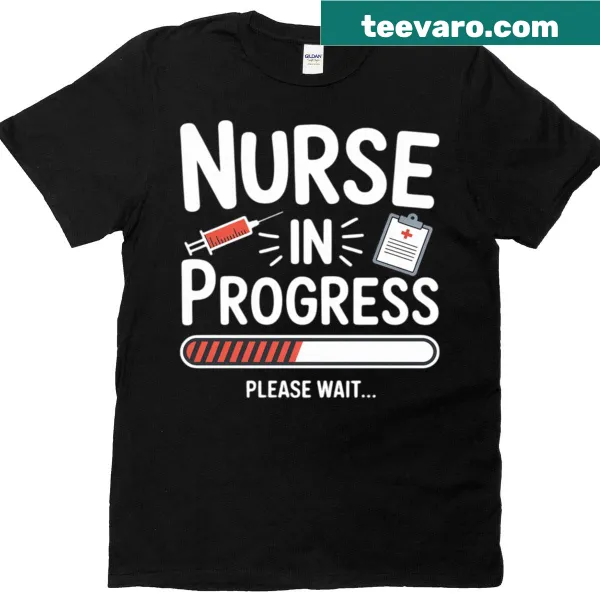 Funny t-shirt for nursing students with the phrase Nurse In Progress Loading.
