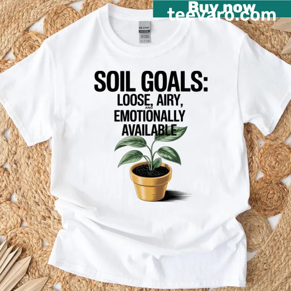 Humorous T-shirt with the text 'Soil Goal' for plant lovers