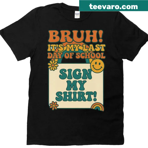 Playful graduation T-shirt with 'Bruh, It's My Last Day Of School!'