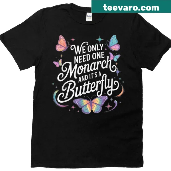 T-shirt featuring a butterfly quote about monarchy