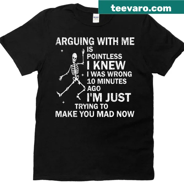 Sarcastic quote t-shirt stating arguing is pointless