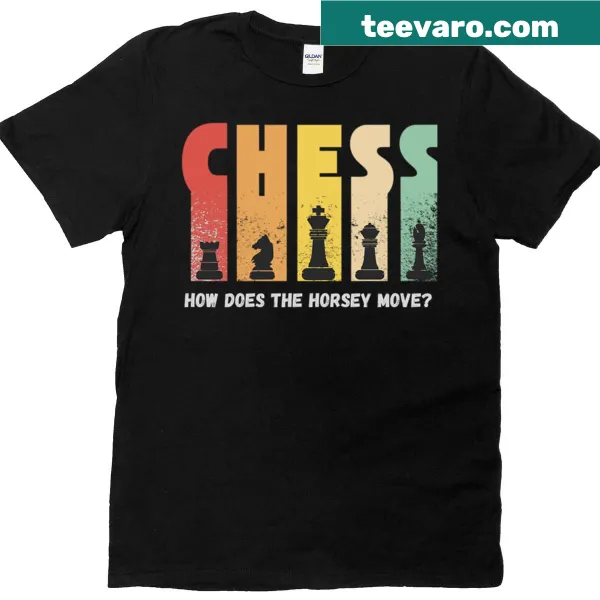 Humorous t-shirt featuring the phrase How Does The Horsey Move