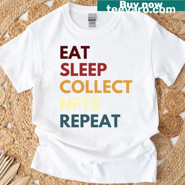 Playful typography shirt showcasing the cycle of eating, sleeping, and collecting NFTs