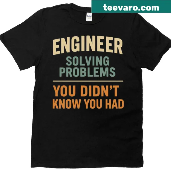 Humorous retro engineer t-shirt highlighting problem-solving