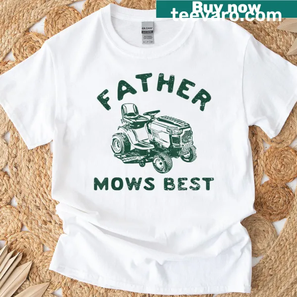 Father Mows Best funny typography graphic on a t-shirt