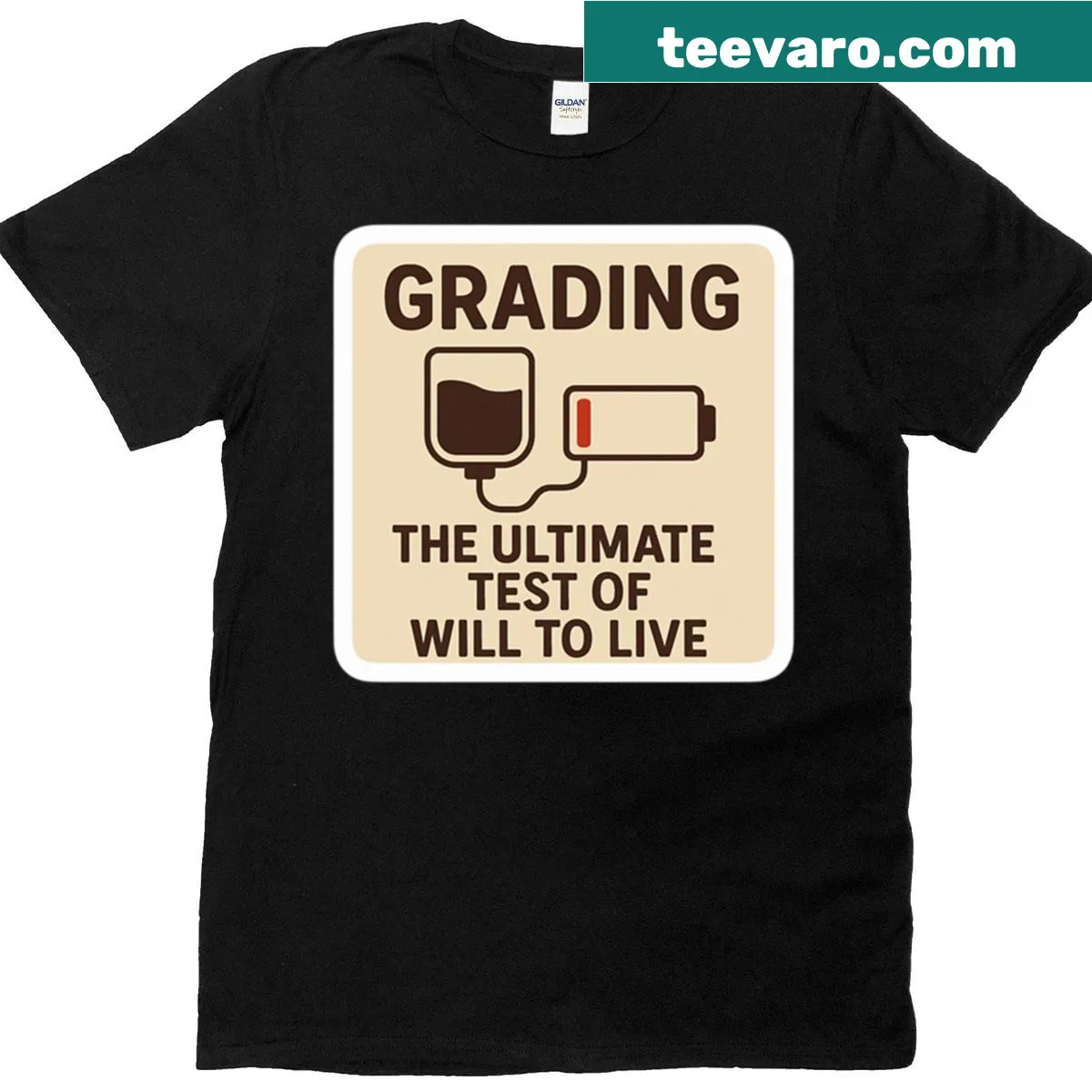 Witty 'Grading The Ultimate Test Of Will to Live' graphic T-shirt — on a men's t-shirt