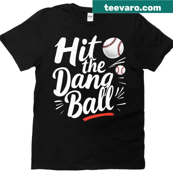 Playful Hit The Dang Ball Baseball T-shirt with bold typography