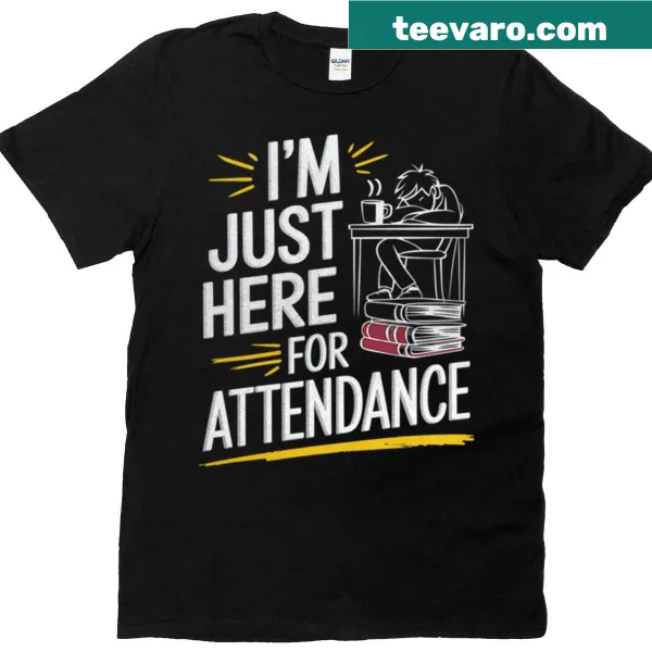 Funny back-to-school shirt with an attendance quote.