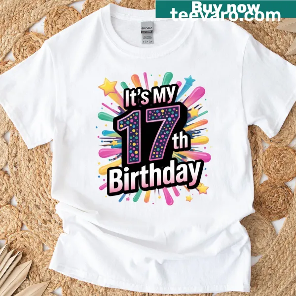 Birthday T-shirt with 'It's My 17th Birthday'