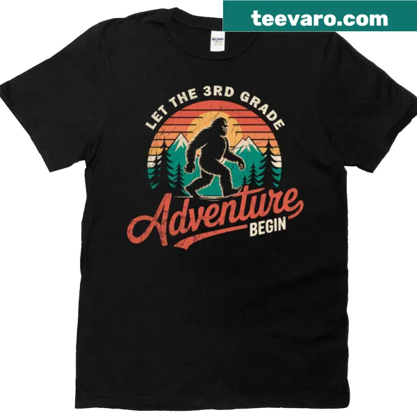 Bigfoot illustration with text 'Let The 3rd Grade Adventure Begin' on T-shirt