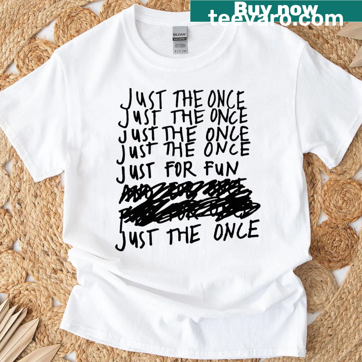 Typographic T-shirt with the phrase Just The Once — on a men's t-shirt
