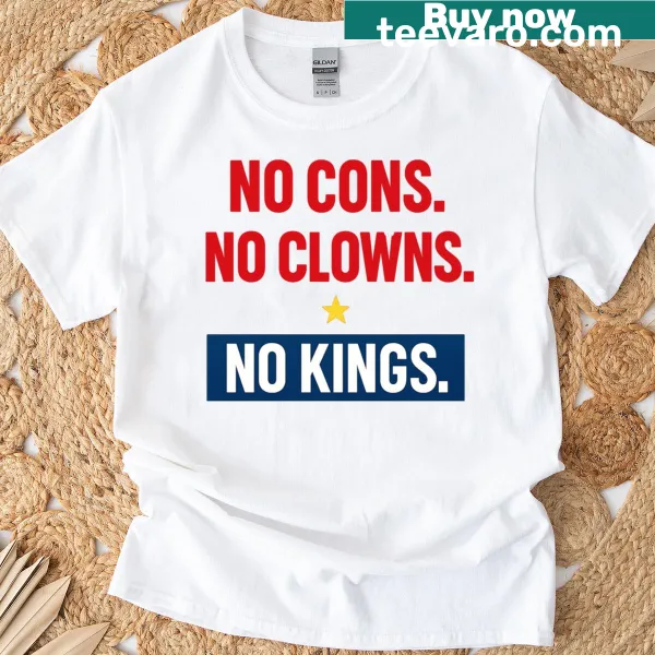 T-shirt with bold text saying No Cons No Clowns No Kings