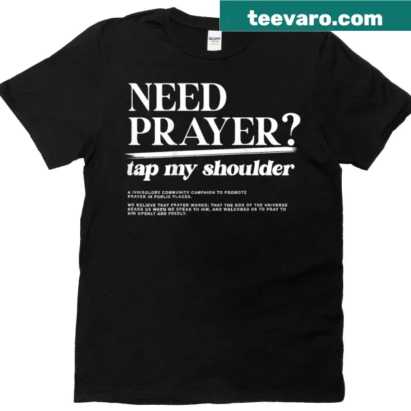 T-shirt with 'Need Prayer? Tap My Shoulder' text for spiritual connection.