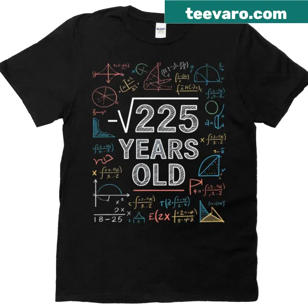 Math-themed T-shirt for 15th birthday featuring Square Root of 225