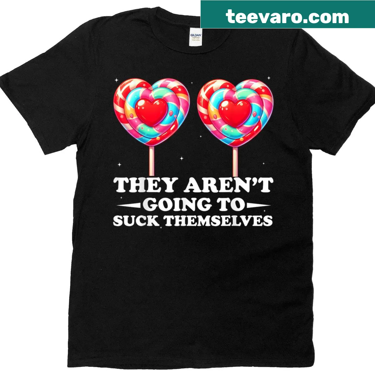 T-shirt featuring the humorous phrase 'They Arent Going To Suck Themselves' — on a men's t-shirt