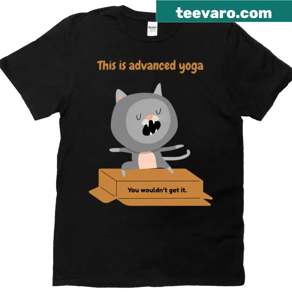 Humorous yoga t-shirt with playful typography about advanced yoga.