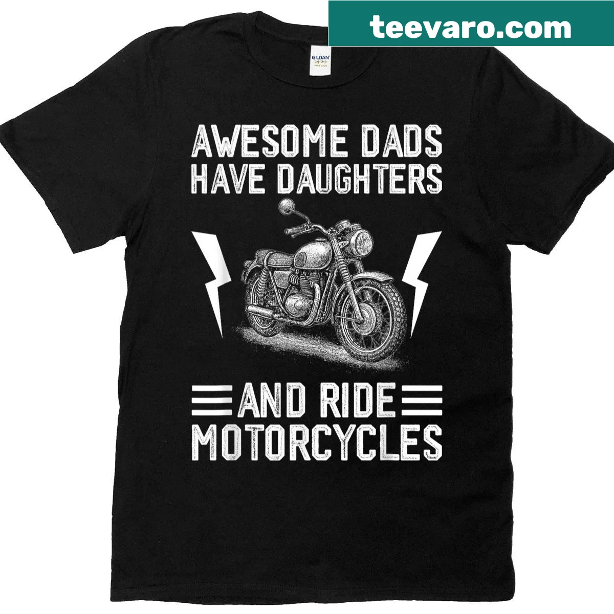 T-shirt stating 'Awesome Dads Have Daughters And Ride Motorcycles' — on a men's t-shirt
