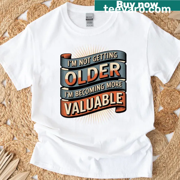 Funny T-shirt for dads about aging and value