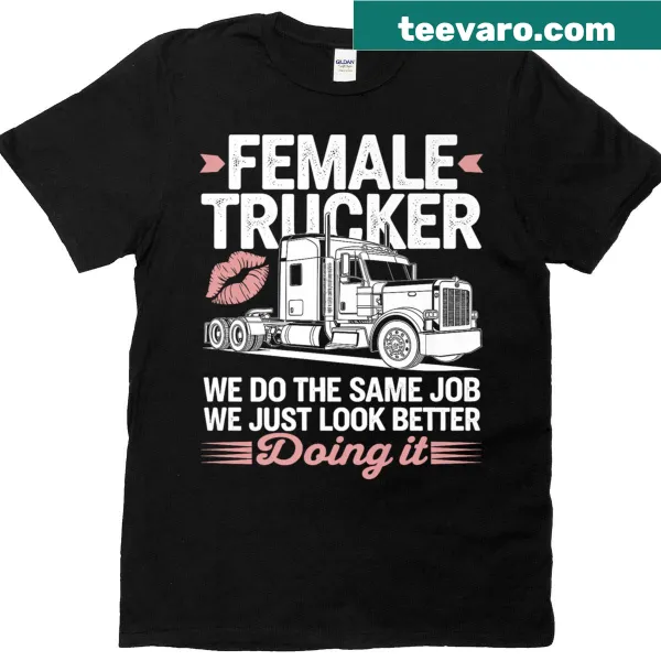 Female Trucker T-shirt with Big Rig Truck Driver text