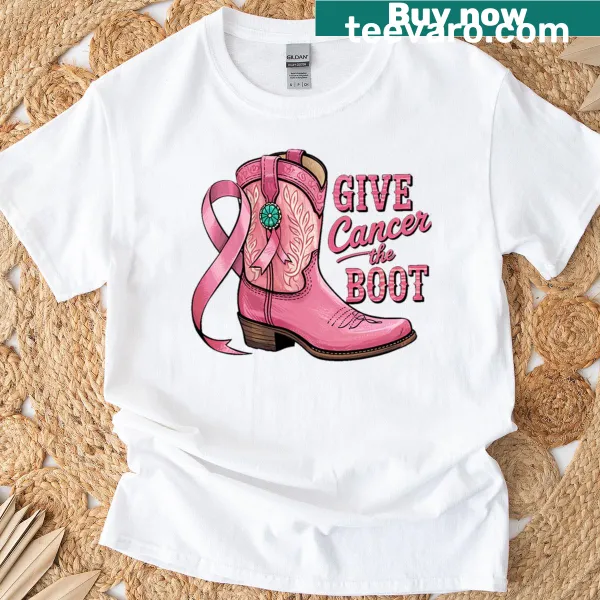Inspirational t-shirt with the message 'Give Cancer The Boot'