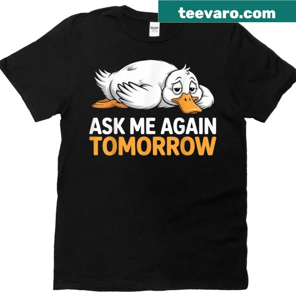 Funny T-shirt with a lazy duck illustration and humorous text