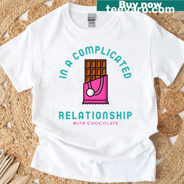T-shirt about chocolate relationship