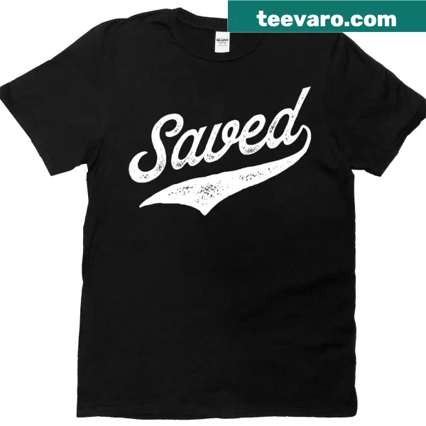 Faith-themed T-shirt with 'Saved' and baptism references