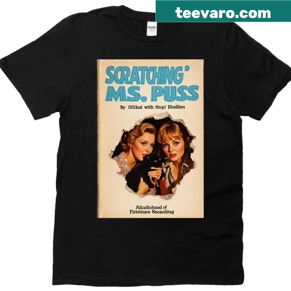 Humorous T-shirt with the phrase 'Scratching Ms Puss'