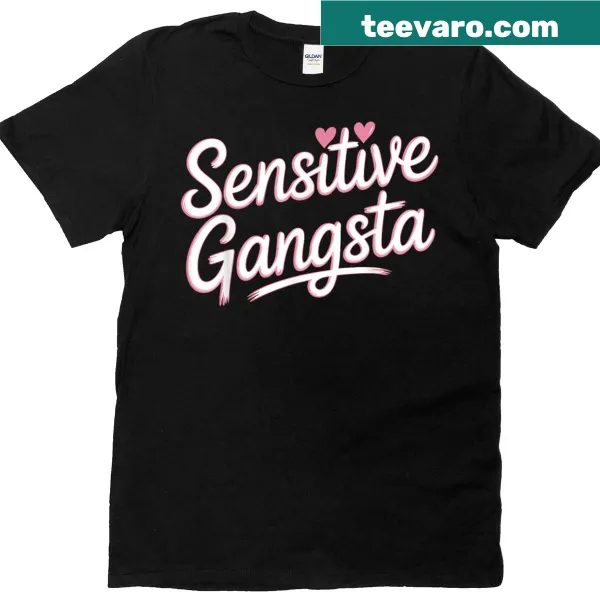 Humorous t-shirt with 'Sensitive Gangsta' phrase and heart design