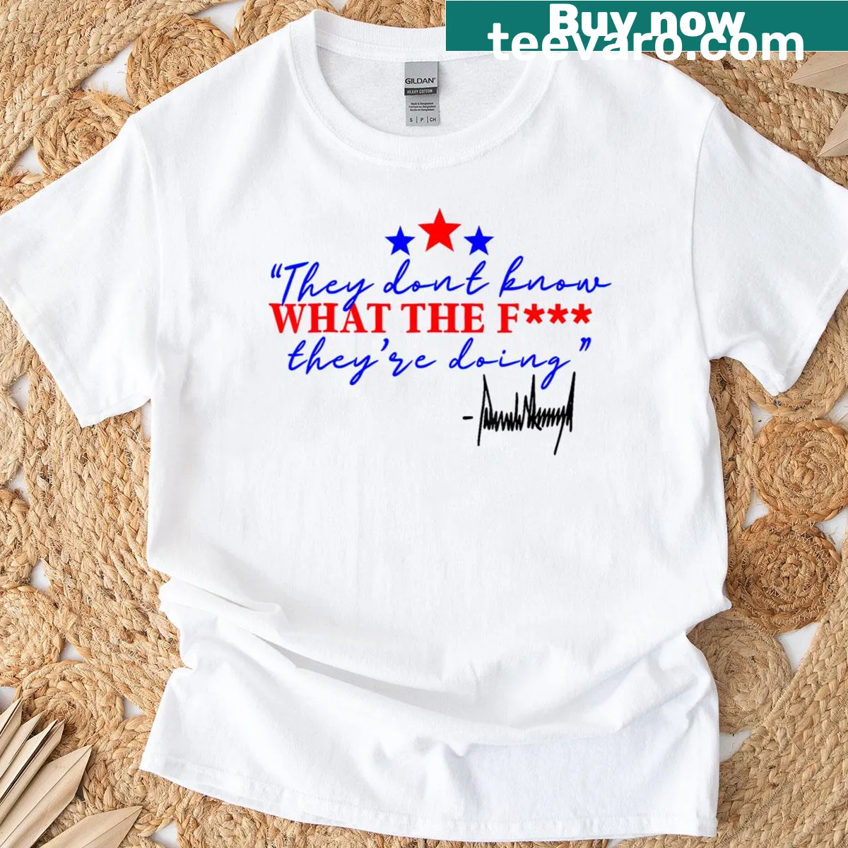 Edgy text graphic saying 'They Don't Know What The Fuck They're Doing' — on a men's t-shirt